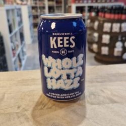 Kees  Whole Lotta Haze - Het Biermeisje