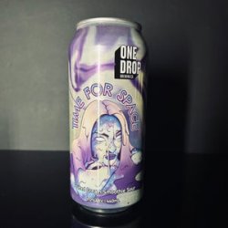 One Drop Brewing Co TIME FOR SPACE*