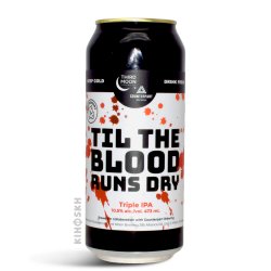 Third Moon Brewing Company. Till The Blood Runs Dry TIPA - Kihoskh