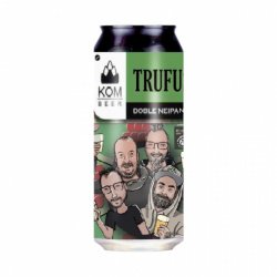 KOM BEER – TRUFUS - Bereta Brewing Co.