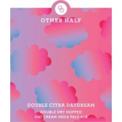 Double Dry Hopped Double Citra Daydream   Other Half - Craft Beer Dealer