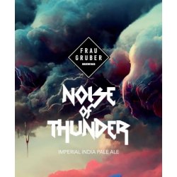 Noise of Thunder   Frau Gruber - Craft Beer Dealer