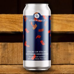 Other Half Brewing Co. Double Dry Hopped Stacks On Stacks: Southern Hemisphere