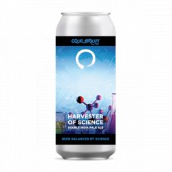 Equilibrium Brewery Harvester of Science Equilibrium Brewery Harvester of Science
