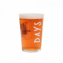 Days Pint Glass - Days