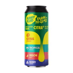 Funky Fluid Farm To Glass: Citra 500ml - Funky Fluid