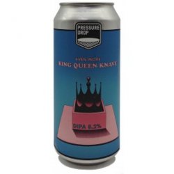 Pressure Drop Brewing Even More King Queen Knave
