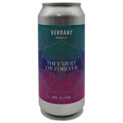 Verdant Brewing Co They Went On Forever