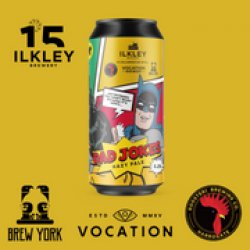 Ilkley Brewery Co. Dad Jokes Ilkley Brewery Co. Dad Jokes