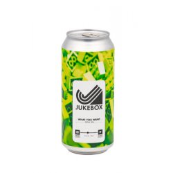 Jukebox  What You Want - La Fabrik Craft Beer