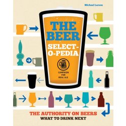 The Beer Select-O-Pedia by Michael Larson - waterintobeer