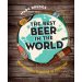 The Best Beer in the World : One Mans Global Search for the Perfect Pint by Mark Dredge 