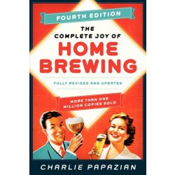 The Complete Joy of Homebrewing : Fully Revised and Updated by Charlie Papazian - waterintobeer