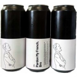 Ziemia Obiecana Pardon My French, Bro