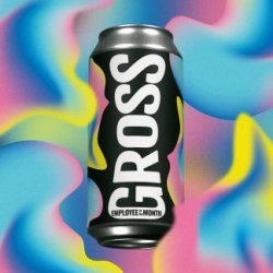 Gross Employee Of The Month “Session IPA” - GROSS