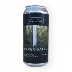 BURNT MILL  SILVER FALLS  5.5% - Fuggles Bottle Shop