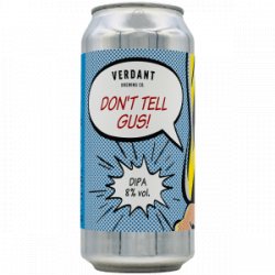 Verdant – Don’t Tell Gus! - Rebel Beer Cans