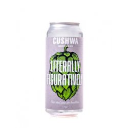 Cushwa Literally Figura Tively  Hazy New England IPA - Alehub