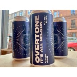 Overtone  It’s All Nelson  Double IPA - Wee Beer Shop