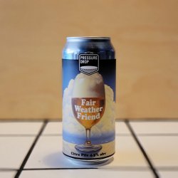 Pressure Drop, Fair Weather Friend, Pils, 4.5% - Kill The Cat