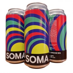 SOMA - DREAM BIG - Little Beershop