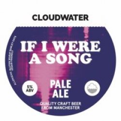 Cloudwater If I Were A Song (Cask) - Pivovar