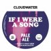 Cloudwater If I Were A Song (Cask) 