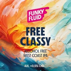 Funky Fluid  Free Classy  Alcohol Free West Coast IPA - Browarium