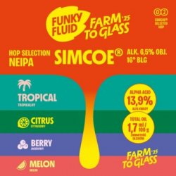 Funky Fluid  Farm To Glass Simcoe  Hop Selection Single Hop NEIPA - Browarium
