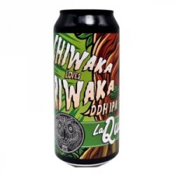 La Quince  Chiwaka Loves Riwaka 44cl - Beermacia