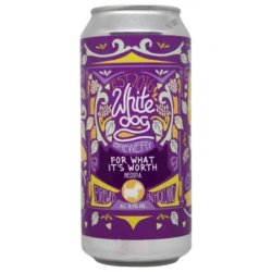 White Dog Brewery For What It's Worth - Hops & Hopes