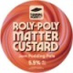 Turning Point Brew Co. Roly-Poly Matter Custard Turning Point Brew Co. Roly-Poly Matter Custard