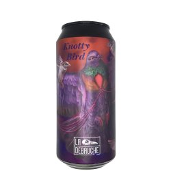 La Débauche Knotty Bird