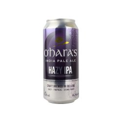 O'Hara's Hazy IPA Blik - Drankenhandel Leiden / Speciaalbierpakket.nl