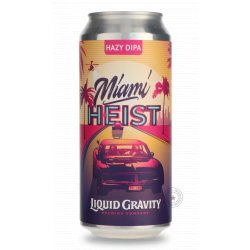 Liquid Gravity Miami Heist - Beer Republic