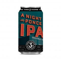Three Taverns Brewery A Night on Ponce IPA Three Taverns Brewery A Night on Ponce IPA