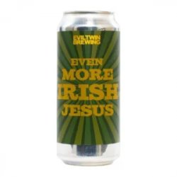 Evil Twin Brewing Even More Irish Jesus
