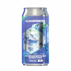 Cloudwater Brew Co. 14 Unanswerable Questions