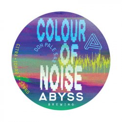 Abyss - Colour Of Noise, 5.4% - The Drop Brighton