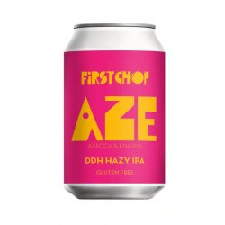 First Chop, AZE, DDH hazy IPA, 5.0%, 330ml - The Epicurean