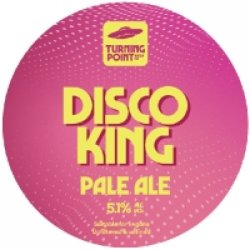 Turning Point Brew Co. Disco King Turning Point Brew Co. Disco King