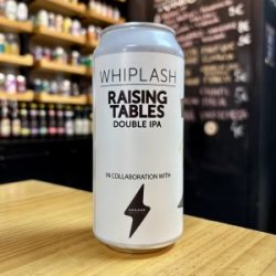 WHIPLASH c GARAGE – RAISING TABLES – DOUBLE HAZY IPA - La Mundial