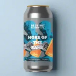 Beer Hut Brewing Co. More of the Same