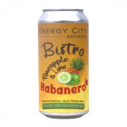 Energy City - Bistro Pineapple Lime Habanero - Ales & Brews