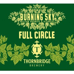 Full Circle  ThornbridgeBurning Sky Collaboration - Burning Sky Brewery