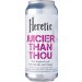 Heretic Juicier Than Thou NEIPA 