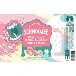 Imprint Beer Co. Schmoojee Mango Guava Passion Tangerine Vanilla Beans
