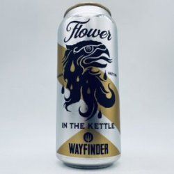 Wayfinder Flower in the Kettle Hazy IPA Can - Bottleworks