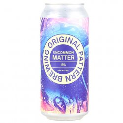 Original Pattern Uncommon Matter IPA - CraftShack