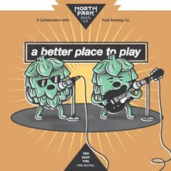 North Park Beer Co. A Better Place to Play 16oz can - Bine & Vine